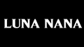 LUNA NANA